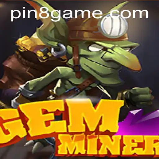 Discovering GemMiner: A Thrilling Adventure with PIN8